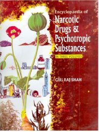 Encyclopaedia of Narcotic Drugs And Psychotropic Substances, Vol.3: Book by Giriraj Shah Encyclopaedia of Narcotic Drugs And Psychotropic Substances, Vol.3: Book by Giriraj Shah