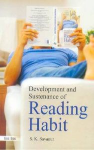 Development , Sustenance of Reading Habit, 2011: Book by Satyabodh Krishnarao Savanur, Ph.D. Development , Sustenance of Reading Habit, 2011: Book by Satyabodh Krishnarao Savanur, Ph.D.