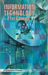 Information Technology In 21St Century (Ethics And Governance of The Internet, Vol.4: Book by Ramesh Chandra