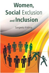 Women, Social Exclusion And Inclusion: Book by Sangeeta Krishna Women, Social Exclusion And Inclusion: Book by Sangeeta Krishna