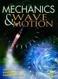 Mechanics and Wave Motion: Book by Vinod Kumar Singh