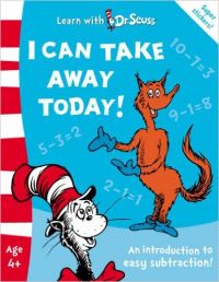 I Can Take Away Today! (English) (Paperback): Book by Dr. Seuss I Can Take Away Today! (English) (Paperback): Book by Dr. Seuss