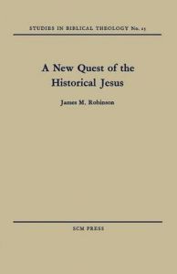 A New Quest of the Historical Jesus: Book by James M. Robinson
