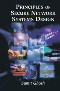 Principles of Secure Network Systems Design: Book by Sumit Ghosh