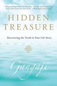 Hidden Treasure: Uncovering the Truth in Your Life Story: Book by Gangaji