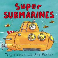 Super Submarines: Book by Tony Mitton