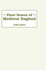 Plant Names of Mediaeval England: Book by Tony Hunt