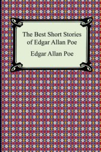 The Best Short Stories of Edgar Allan Poe (the Fall of the House of Usher, the Tell-tale Heart and Other Tales): Book by Edgar Allan Poe The Best Short Stories of Edgar Allan Poe (the Fall of the House of Usher, the Tell-tale Heart and Other Tales): Book by Edgar Allan Poe