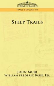 Steep Trails: Book by John Muir Steep Trails: Book by John Muir