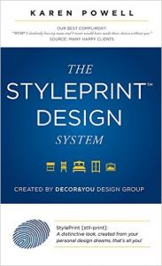 The Styleprint Design System: Created by Decor & You Design Group: Book by Karen Powell The Styleprint Design System: Created by Decor & You Design Group: Book by Karen Powell