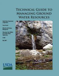 Technical Guide to Managing Ground Water Resources: Book by Steve Glasser Technical Guide to Managing Ground Water Resources: Book by Steve Glasser