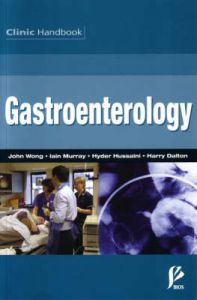 Clinic Handbook: Gastroenterology: Book by J. L. H. Wong , I. A. Murray , S. H. Hussaini , H. R. Dalton