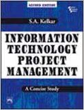 INFORMATION TECHNOLOGY PROJECT MANAGEMENT 2/E (English) 2nd Revised edition Edition (Paperback): Book by Kelkar INFORMATION TECHNOLOGY PROJECT MANAGEMENT 2/E (English) 2nd Revised edition Edition (Paperback): Book by Kelkar