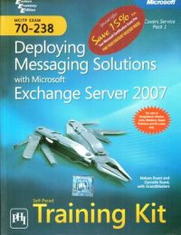 Mcitp Self-Paced Training Kit: Exam 70-238--Deploying Messaging Solutions With Microsoft Exchange Server 2007 (English) (Paperback): Book by RUEST, RUEST Mcitp Self-Paced Training Kit: Exam 70-238--Deploying Messaging Solutions With Microsoft Exchange Server 2007 (English) (Paperback): Book by RUEST, RUEST