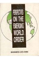 Perspectives On The Emerging World Order: Book by Shams-Ud-Din