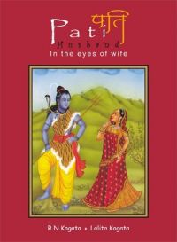 Pati: In the Eyes of Husband: Book by R.N. Kogata Pati: In the Eyes of Husband: Book by R.N. Kogata