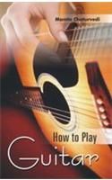 How To Play Guitar English(PB): Book by Mamta Chaturvedi