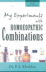 MY EXPERIMENTS WITH HOMOEOPATHIC COMBINATIONS: Book by P.S. Khokhar
