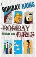 Bombay Rains, Bombay Girls: Book by Anirban Bose Bombay Rains, Bombay Girls: Book by Anirban Bose