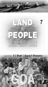 Land And People of Indian States & Union Territories (Goa), Vol-7th: Book by Ed. S. C.Bhatt & Gopal K Bhargava Land And People of Indian States & Union Territories (Goa), Vol-7th: Book by Ed. S. C.Bhatt & Gopal K Bhargava