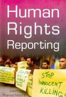 Human Rights Reporting: Book by Pramod Kumar Mishra Human Rights Reporting: Book by Pramod Kumar Mishra