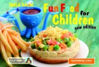 Fun Food For Children : Book by Tarla Dalal Fun Food For Children : Book by Tarla Dalal