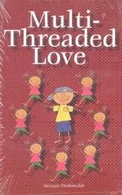 MULTI - TREADED LOVE: Book by Satyajit Deshmukh MULTI - TREADED LOVE: Book by Satyajit Deshmukh