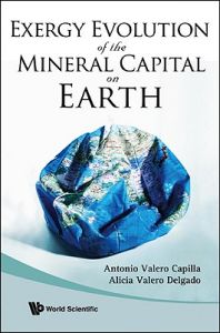 Exergy Evolution of the Mineral Capital on Earth: Book by Antonio Valero Capilla Exergy Evolution of the Mineral Capital on Earth: Book by Antonio Valero Capilla