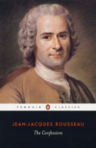 The Confessions: Book by Jean-Jacques Rousseau