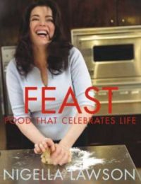 Feast: Food That Celebrates Life: Book by Nigella Lawson