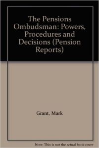 PENSIONS OMBUDSMAN:POWERS PROCEDURES AND DECSIONS (H): Book by SWEET, MAXWELL PENSIONS OMBUDSMAN:POWERS PROCEDURES AND DECSIONS (H): Book by SWEET, MAXWELL