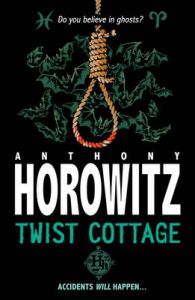 HOROWITZ HORROR: TWIST COTTAGE: Book by Anthony Horowitz