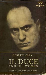 Il Duce and His Women (English): Book by Roberto Olla Il Duce and His Women (English): Book by Roberto Olla