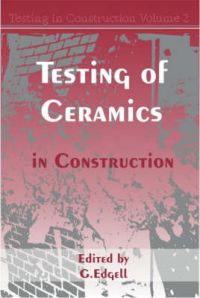 Testing of Ceramics in Construction: v.2: Book by G. J. Edgell Testing of Ceramics in Construction: v.2: Book by G. J. Edgell