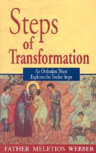 Steps of Transformation - an Orthodox Priest Explores the 12 Steps: Book by Meletios Webber