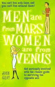 Men Are From Mars, Women Are From Venus: Get Seriously Involved with the Classic Guide to Surviving the Opposite Sex (English) (Paperback): Book by John Gray Men Are From Mars, Women Are From Venus: Get Seriously Involved with the Classic Guide to Surviving the Opposite Sex (English) (Paperback): Book by John Gray