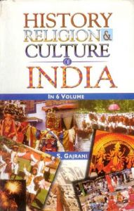 History, Religion And Culture of India (History, Religion And Culture of Eastern India, Vol. 4): Book by S. Gajrani