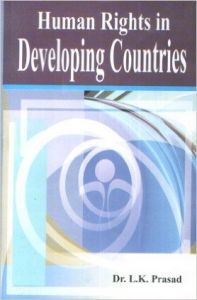 Human Rights In Developing Countires (English) (Hardcover): Book by Prasad, L K (Dr) Human Rights In Developing Countires (English) (Hardcover): Book by Prasad, L K (Dr)