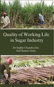 Quality of Working Life In Sugar Industry (Pod): Book by Dr. Sudhir Chandra Das/ Anil Kumar Gope Quality of Working Life In Sugar Industry (Pod): Book by Dr. Sudhir Chandra Das/ Anil Kumar Gope