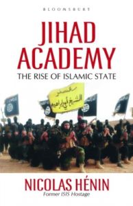 Jihad Academy : The Islamic State (English) (Paperback): Book by Nicolas Henin Jihad Academy : The Islamic State (English) (Paperback): Book by Nicolas Henin
