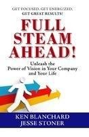 FULL STEAM AHEAD!: Book by Ken Blanchard FULL STEAM AHEAD!: Book by Ken Blanchard
