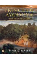 Prince Of Ayodhya: Book by Ashok Banker Prince Of Ayodhya: Book by Ashok Banker