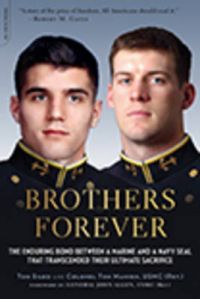 Brothers Forever: The Enduring Bond Between a Marine and a Navy Seal That Transcended Their Ultimate Sacrifice: Book by Tom Sileo Brothers Forever: The Enduring Bond Between a Marine and a Navy Seal That Transcended Their Ultimate Sacrifice: Book by Tom Sileo