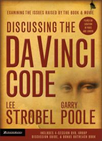 Discussing the Da Vinci Code: Examining the Issues Raised by the Book and Movie: Curriculum Kit: Book by Garry D. Poole