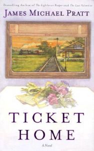 Ticket Home: Book by James Michael Pratt Ticket Home: Book by James Michael Pratt