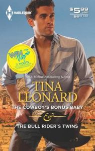 The Cowboy's Bonus Baby & the Bull Rider's Twins: Book by Tina Leonard