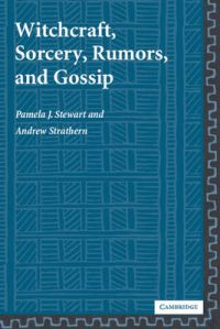 Witchcraft, Sorcery, Rumors and Gossip: Book by Pamela J. Stewart
