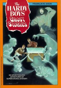 The Hardy Boys Ghost Stories: Book by Franklin W. Dixon