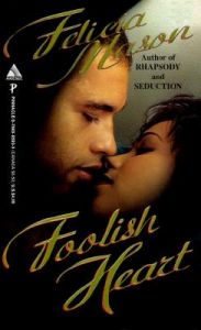 Foolish Heart: Book by Felicia Mason