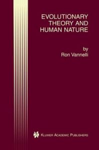 Evolutionary Theory and Human Nature: Book by Ron Vannelli Evolutionary Theory and Human Nature: Book by Ron Vannelli